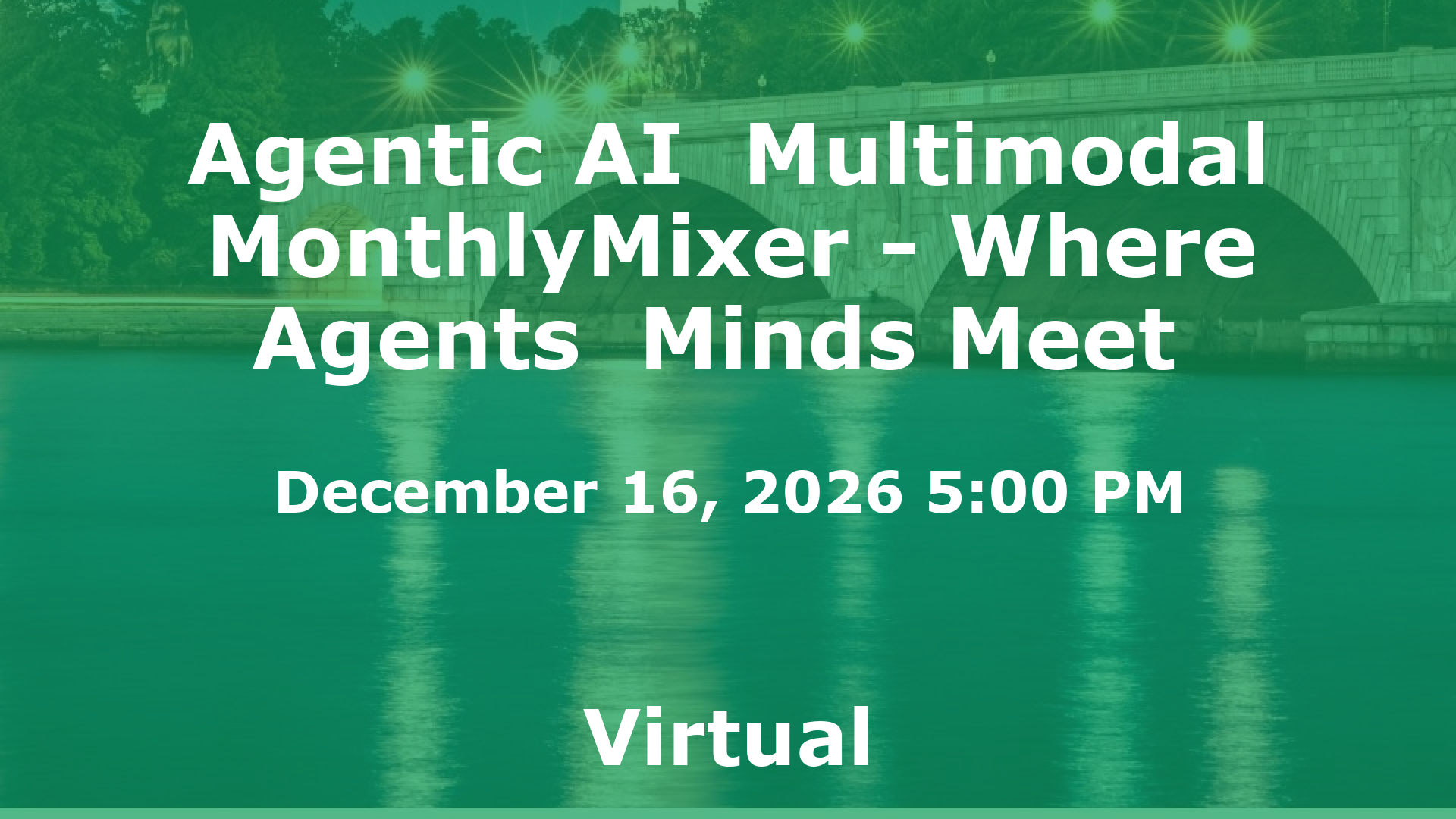 Agentic AI  Multimodal MonthlyMixer - Where Agents  Minds Meet  event image